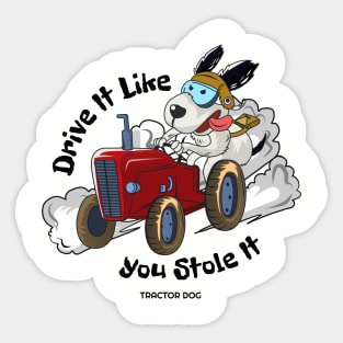 Drive It Like You Stole It Sticker